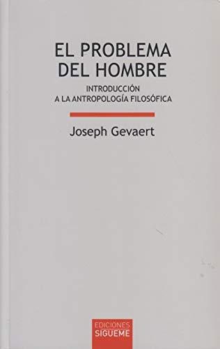 El problema del hombre : introducción a la antropología filosófica (Lux Mundi, Band 48)