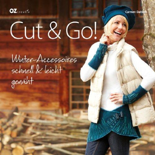 Cut & Go!: Winter-Accessoires schnell & leicht genäht