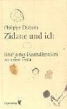 Zidane und ich: Brief eines Fussballspielers an seine Frau