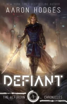 Defiant (The Alfurian Chronicles, Band 1)