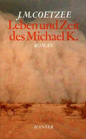 Leben und Zeit des Michael K.: Roman