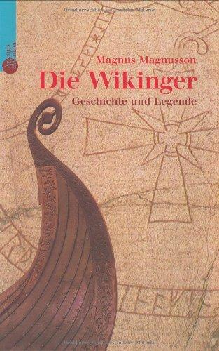 Die Wikinger. Geschichte und Legende