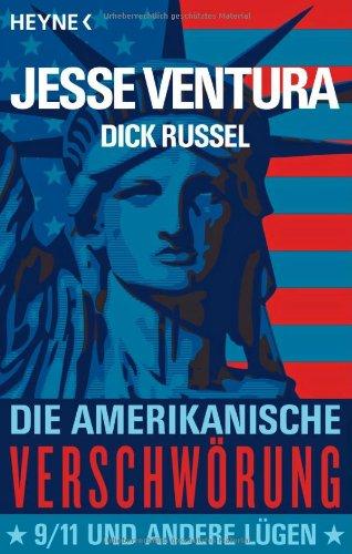 Die amerikanische Verschwörung: 9/11 und andere Lügen