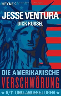 Die amerikanische Verschwörung: 9/11 und andere Lügen