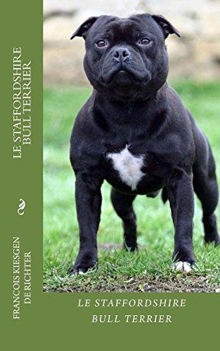 le staffordshire bull terrier: chiens de race (Chiens du monde, Band 162)