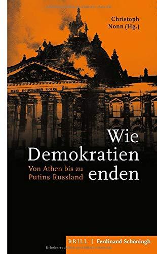 Wie Demokratien enden: Von Athen bis zu Putins Russland