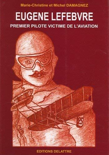 Eugène Lefebvre : premier pilote victime de l'aviation