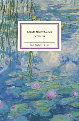 Claude Monets Garten in Giverny (Insel-Bücherei)