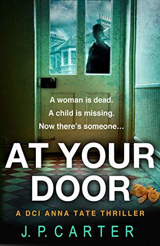 At Your Door (A DCI Anna Tate Crime Thriller, Band 2)