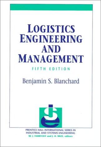 Logistic Engineering and Management (Prentice-Hall International Series in Industrial & Systems Engineering)