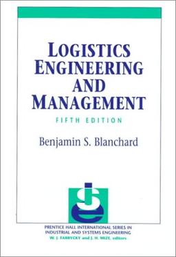 Logistic Engineering and Management (Prentice-Hall International Series in Industrial & Systems Engineering)