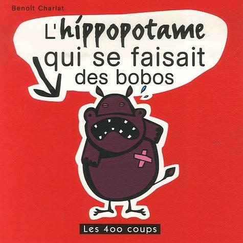 L'hippopotame qui se faisait des bobos