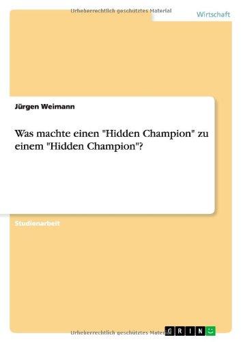 Was machte einen "Hidden Champion" zu  einem "Hidden Champion"?