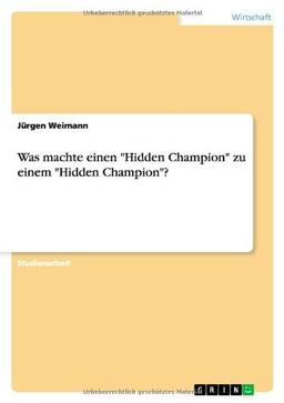 Was machte einen "Hidden Champion" zu  einem "Hidden Champion"?