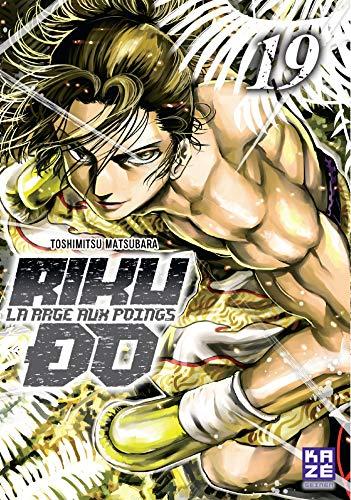 Riku-do : la rage aux poings. Vol. 19