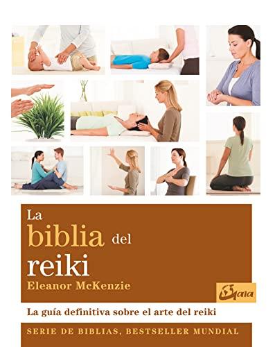 La biblia del reiki : la guía definitiva sobre el arte del reiki (Cuerpo-Mente)