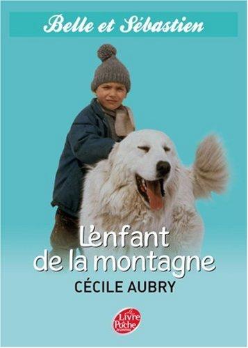 Belle et Sébastien. Vol. 1. L'enfant de la montagne