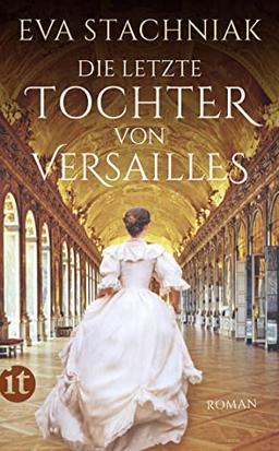 Die letzte Tochter von Versailles: Roman (insel taschenbuch)