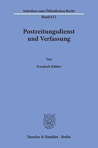 Postzeitungsdienst und Verfassung. (Schriften zum Öffentlichen Recht)