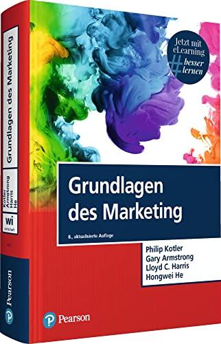 Grundlagen des Marketing. Mit eLearning-Zugang "MyLab|Grundlagen Marketing" (Pearson Studium - Economic BWL)