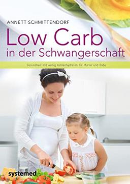 Low Carb in der Schwangerschaft: Gesundheit mit wenig Kohlenhydraten für Mutter und Baby