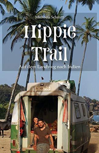 Hippie Trail: Auf dem Landweg nach Indien