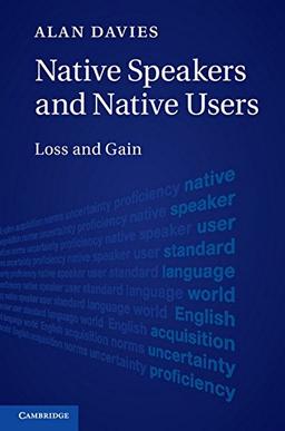 Native Speakers and Native Users: Loss and Gain