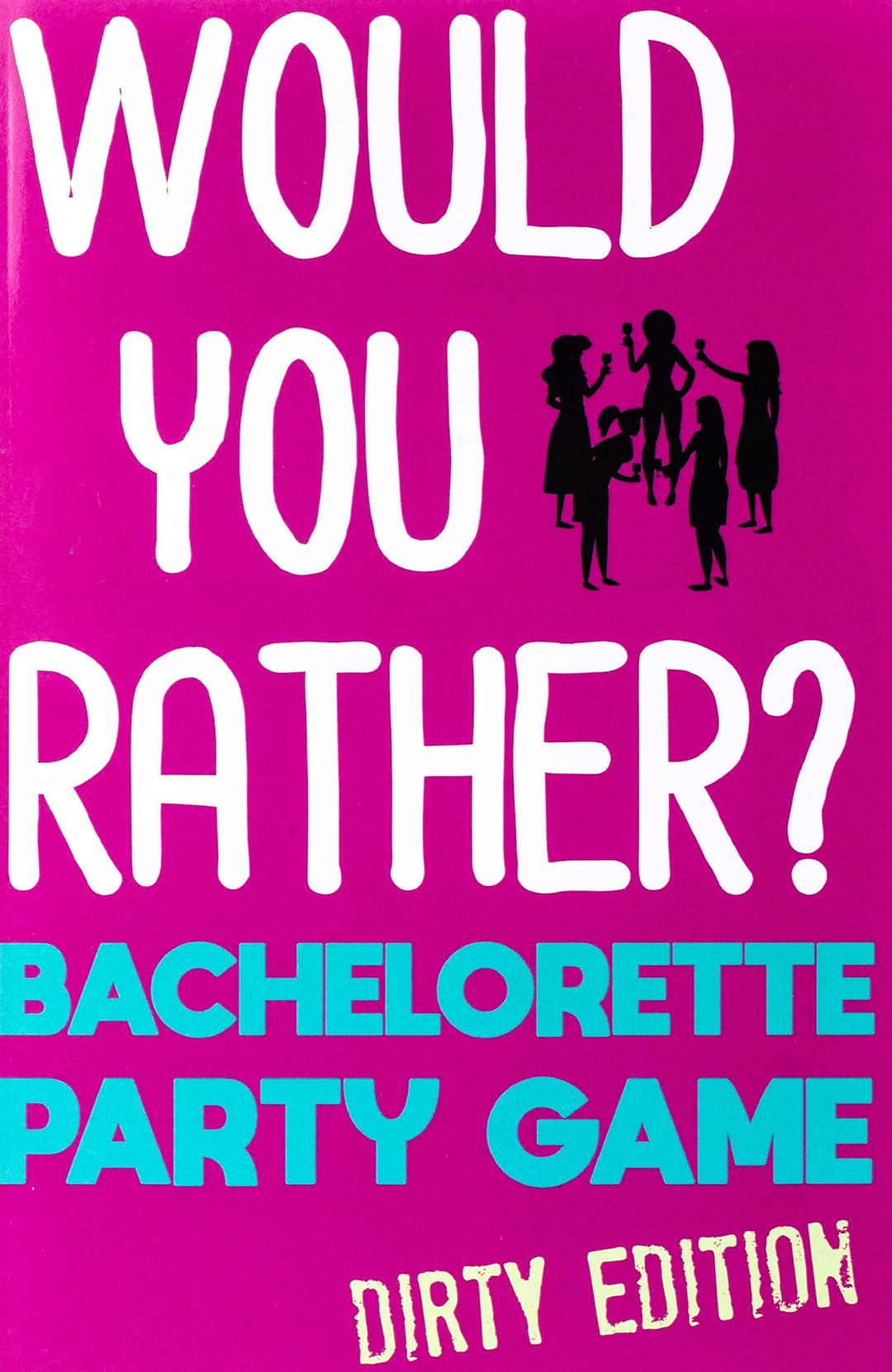 Would You Rather?: Bachelorette Party Game - Dirty Edition