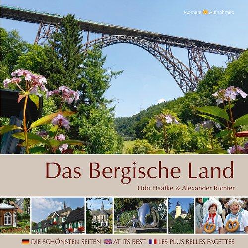 Das Bergische Land: Die schönsten Seiten - At its best - Des plus belles facettes