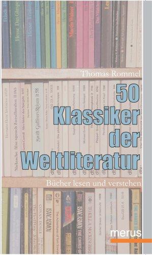 50 Klassiker der Weltliteratur. Bücher lesen und verstehen