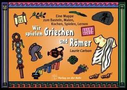 Wir spielen Griechen und Römer: Eine Mappe zum Basteln, Malen, Kochen, Spielen, Lernen