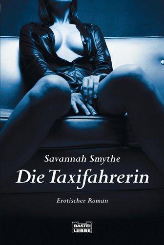 Die Taxifahrerin: Erotischer Roman