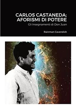 Carlos Castaneda; Aforismi di Potere: Gli Insegnamenti di Don Juan