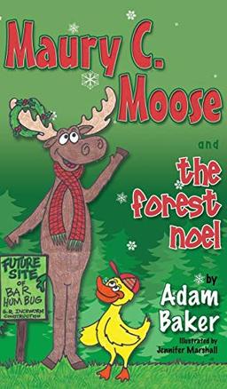 Maury C. Moose And The Forest Noel (Morgan James Kids)