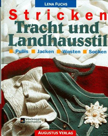 Stricken: Tracht und Landhausstil. Pullis, Jacken, Westen, Socken