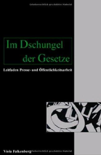 Im Dschungel der Gesetze: Leitfaden Presse- und Öffentlichkeitsarbeit