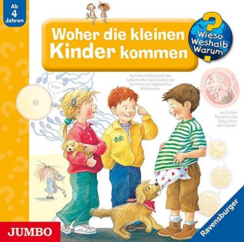 Wieso? Weshalb? Warum? Woher die kleinen Kinder kommen