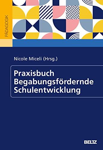 Praxisbuch Begabungsfördernde Schulentwicklung