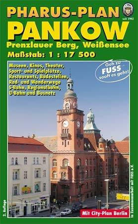 Pharus-Stadtplan Berlin-Pankow, -Prenzlauer Berg, -Weißensee: 1:17.500 (incl. Mühlenbeck, Schildow, Schönerlinde, Buch, Karow, Lübars, Volkspark Friedrichshain, Alexanderpl.) + Detailplan City Berlin
