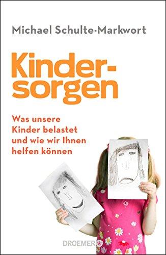 Kindersorgen: Was unsere Kinder belastet und wie wir ihnen helfen können