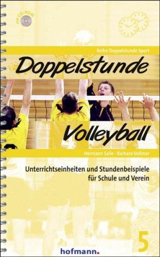 Doppelstunde Volleyball: Unterrichtseinheiten und Stundenbeispiele für Schule und Verein