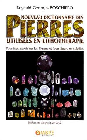 Nouveau dictionnaire des pierres utilisées en lithothérapie