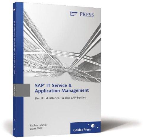 SAP IT Service & Application Management: Der ITIL-Leitfaden für den SAP-Betrieb (SAP PRESS)