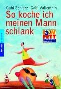 So koche ich meinen Mann schlank