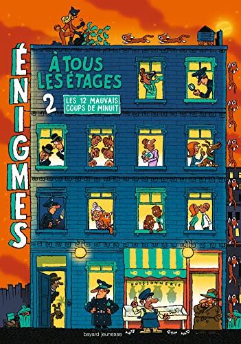 Enigmes à tous les étages. Vol. 2. Les 12 mauvais coups de minuits