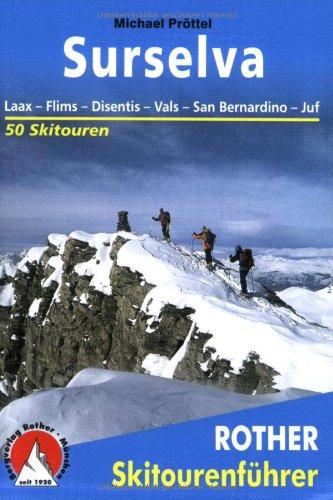 Surselva: Laax - Flims - Disentis - Vals - San Bernardino - Juf. Skitourenführer