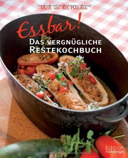 Essbar - Rest(e)loses Kochvergnügen