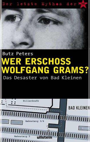 Der letzt Mythos der RAF: Das Desaster von Bad Kleinen - Wer erschoss Wolfgang Grams?