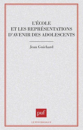 L'Ecole et les représentations d'avenir des adolescents