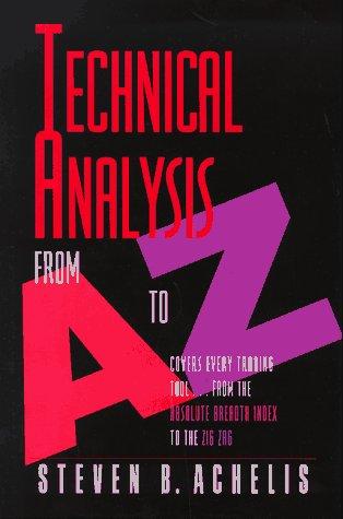 Technical Analysis from A to Z: Covers Every Trading Tool--: Covers Every Trading Tool...from the Absolute Breadth Index to the Zig Zag